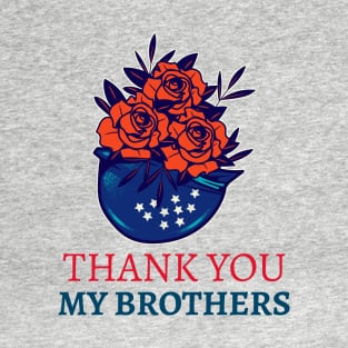 Thank You My Brothers T-Shirt